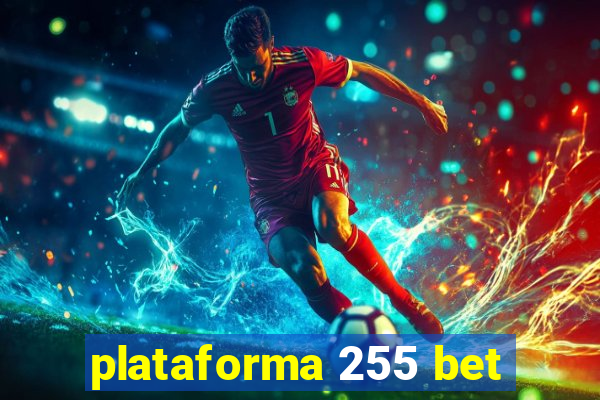 plataforma 255 bet